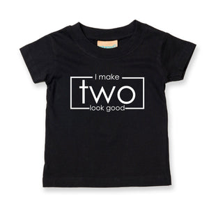 I Make Two Look Good Kids T-shirt