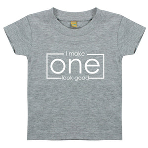 I Make One Look Good Baby Toddler T-Shirt