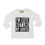 Load image into Gallery viewer, I&#39;m Cute Just Like My Auntie LONG SLEEVE Baby Toddler Kids T-Shirt
