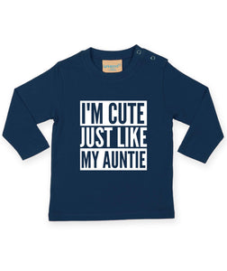 I'm Cute Just Like My Auntie LONG SLEEVE Baby Toddler Kids T-Shirt