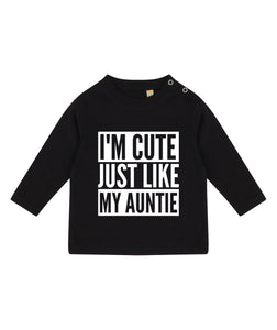 I'm Cute Just Like My Auntie LONG SLEEVE Baby Toddler Kids T-Shirt