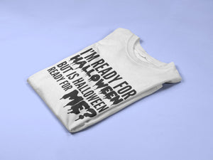 I'm Ready For Halloween Costume Kids Childs Halloween T-Shirt