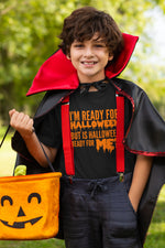 Load image into Gallery viewer, I&#39;m Ready For Halloween Costume Kids Childs Halloween T-Shirt

