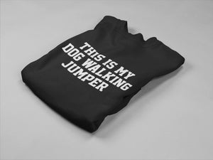 This Is My Dog Walking Jumper Unisex Crew Neck Sweatshirt