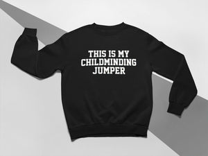 This Is My Childminding Jumper Unisex Crew Neck Sweatshirt