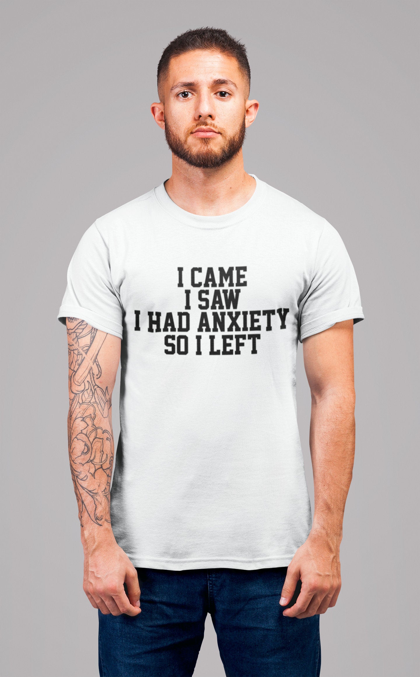 I Came I Saw I Had Anxiety So I Left Crew Neck T-Shirt