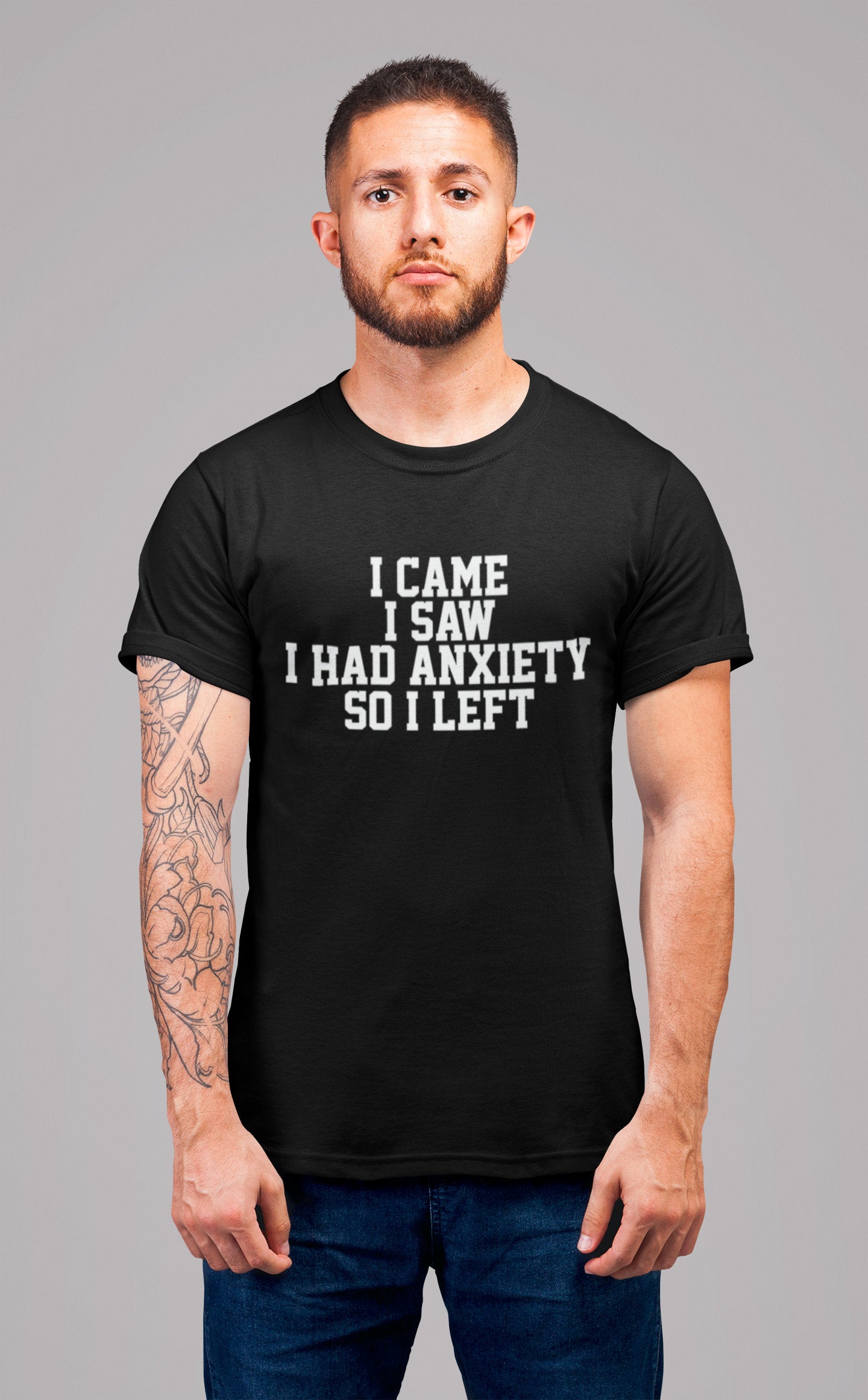 I Came I Saw I Had Anxiety So I Left Crew Neck T-Shirt