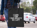 Load image into Gallery viewer, I Came I Saw I Had Anxiety So I Left Lightweight Cotton Tote Bag - Red Leader Clothing
