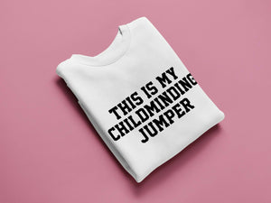 This Is My Childminding Jumper Unisex Crew Neck Sweatshirt