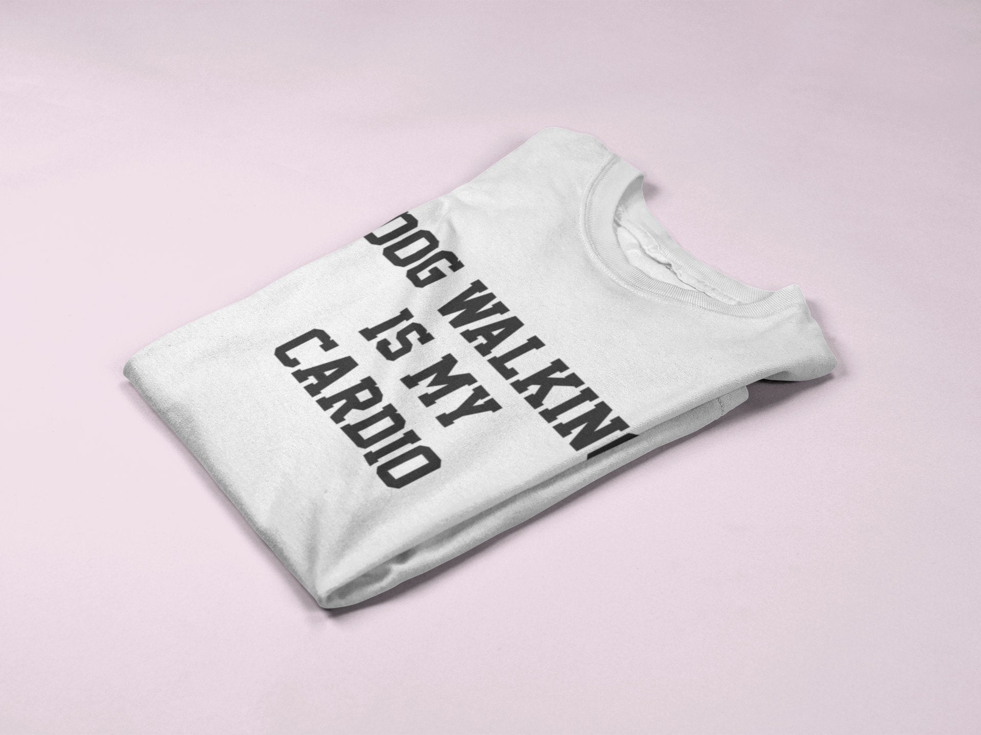 Dog Walking Is My Cardio T-Shirt