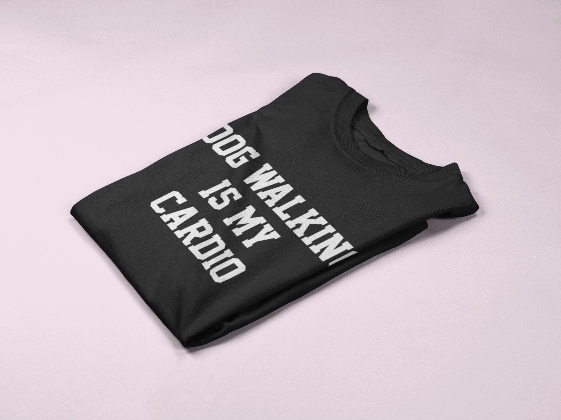 Dog Walking Is My Cardio T-Shirt