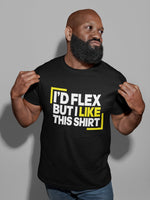 Load image into Gallery viewer, I&#39;d Flex But I Like This Shirt Mens T-shirt
