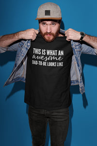 This Is What An Awesome DAD-TO-BE Looks Like - Mens/Adults T-shirt