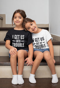 I Get Us Into/ Out Of Trouble Kids T-shirt