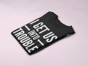 I Get Us Into/ Out Of Trouble Kids T-shirt