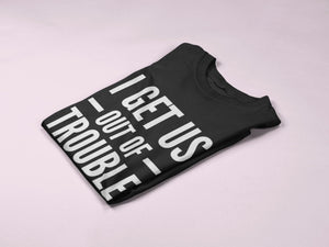 I Get Us Into/ Out Of Trouble Kids T-shirt