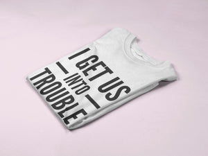 I Get Us Into/ Out Of Trouble Kids T-shirt