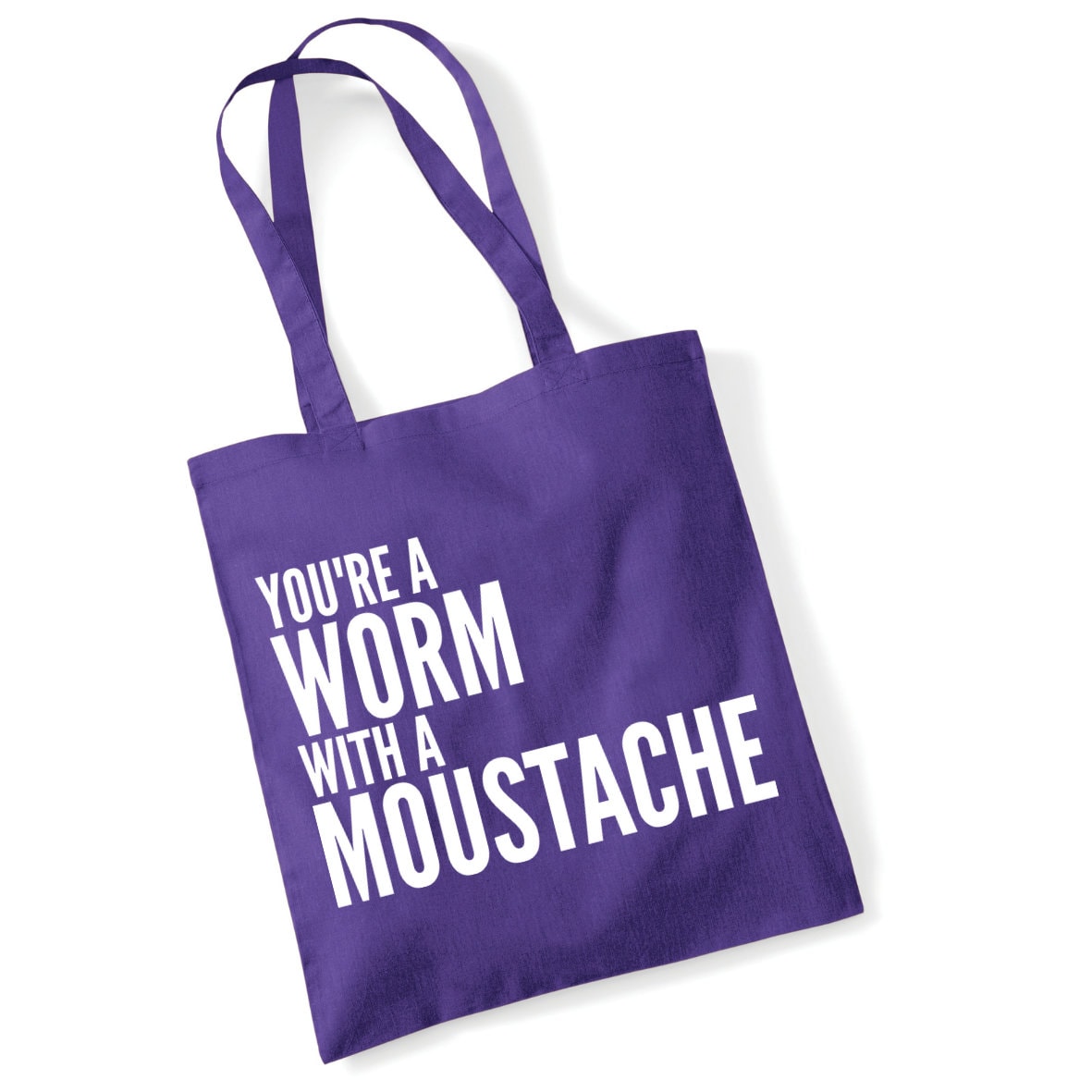 You're A Worm With A Moustache Cotton Tote Bag Funny Gift