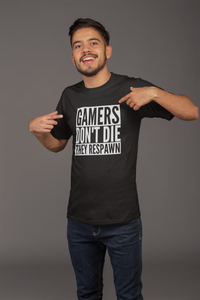 Gamers Don't Die They Respawn - Mens/Adults T-shirt D1