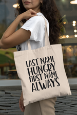Load image into Gallery viewer, Last Name Hungry First Name Always Lightweight Cotton Tote Bag
