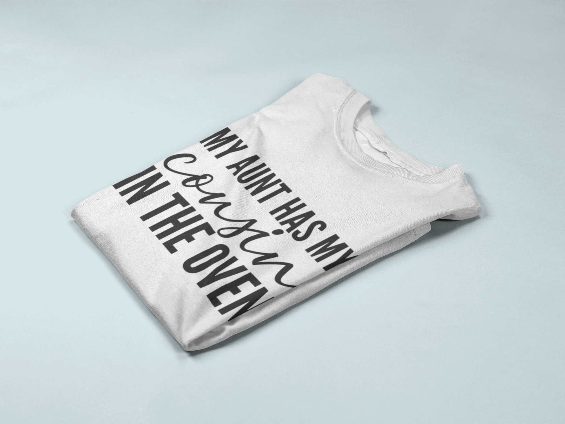 My Aunt Has My Cousin In The Oven Kids Toddler Baby T-shirt