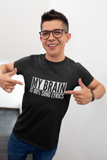 Load image into Gallery viewer, My Brain Is 80% Song Lyrics Mens/Adults Novelty T-shirt
