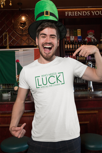 Who Needs Luck With All This Charm Mens/Adult T-Shirt