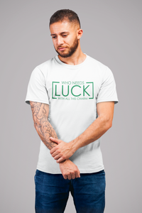 Who Needs Luck With All This Charm Mens/Adult T-Shirt