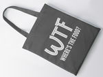 Load image into Gallery viewer, WTF Where&#39;s The Food Lightweight Tote Bag
